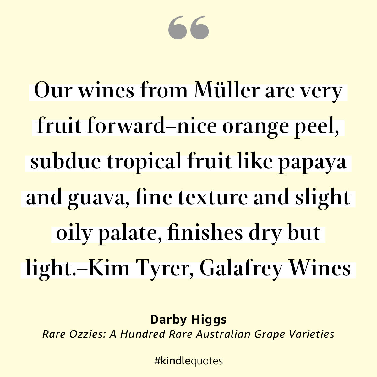 Quote from Kim Tyrer of Galafrey Wines about Muller Thurgau